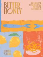 BITTER HONEY : RECIPES AND STORIES FROM THE ISLAND OF SARDINIA HC