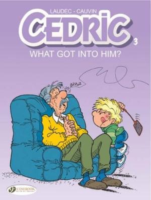 Cedric Vol. 3: What Got Into Him?