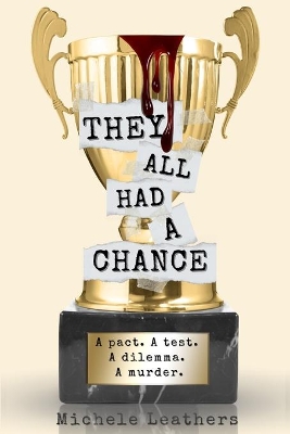 THEY ALL HAD A CHANCE : A PACT. A TEST. A DILEMMA. A MURDER. : 4