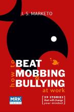 HOW TO BEAT MOBBING & BULLYING AT WORK