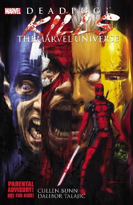 DEADPOOL KILLS THE MARVEL UNIVERSE    Paperback