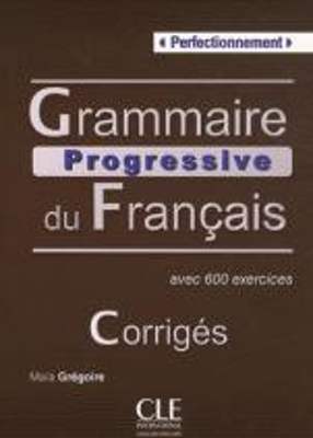 GRAMMAIRE PROGRESSIVE FRANCAIS PERFECTIONNEMENT CORRIGES