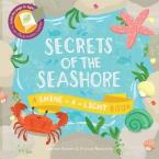 Secrets of the Seashore : A Shine-a-Light Book