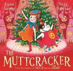 The Muttcracker : a Christmas cracker from the creators of Dogs Don't Do Ballet Paperback