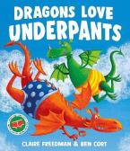 Dragons Love Underpants : A hilarious picture book adventure to make the whole family laugh Paperback