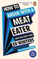 How to Argue With a Meat Eater (And Win Every Time) Paperback