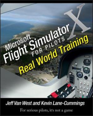 MICROSOFT FLIGHT SIMULATOR X FOR PILOTS : REAL WORLD TRAINING Paperback