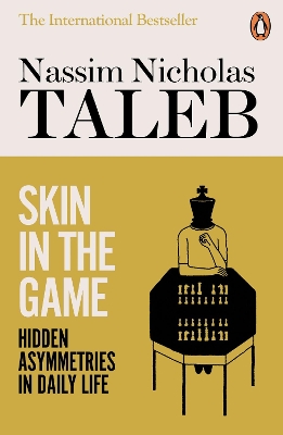 SKIN IN THE GAME : HIDEEN ASYMETRIES IN DAILY LIFE Paperback