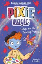 Pixie Magic: Indigo and the Painting Promise : Book 5 Paperback