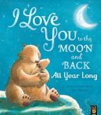 I Love You to the Moon and Back: All Year Long Paperback