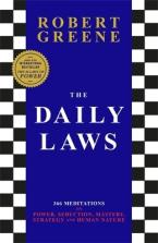 The Daily Laws : 366 Meditations on Power, Seduction, Mastery, Strategy and Human Nature