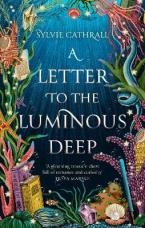 A LETTER TO THE LUMINOUS DEEP Paperback