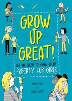 GROW UP GREAT!: ALL YOU NEED TO KNOW ABOUT PUBERTY FOR GIRLS HC