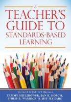 Teacher's Guide to Standards-Based Learning : (An Instruction Manual for Adopting Standards-Based Gr