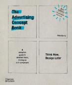 The Advertising Concept Book : Think Now, Design Later