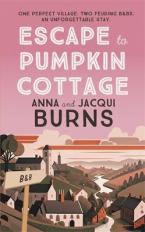 ESCAPE TO PUMPKIN COTTAGE : A FEEL-GOOD READ ABOUT ROMANCE AND RIVALRY Paperback