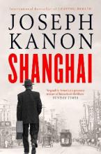 SHANGHAI : A GRIPPING NEW WARTIME THRILLER FROM 'THE MOST ACCOMPLISHED SPY NOVELIST WORKING TODAY' ( Paperback