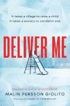 DELIVER ME : A RIVETING, POIGNANT PORTRAYAL OF FRIENDSHIP, BETRAYAL AND THE TRUE COST OF JUSTICE Paperback